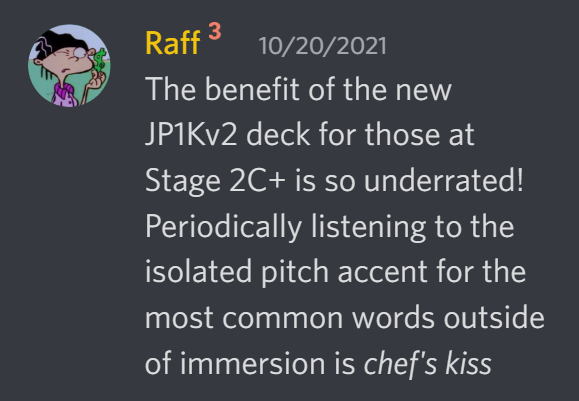 The benefit of the new JP1Kv2 deck for those at Stage 2C+ is so underrated! Periodically listening to the isolated pitch accent for the most common words outside of immersion is chef's kiss